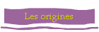 Les origines