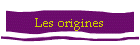 Les origines