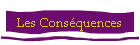 Les Consquences